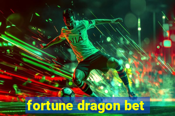 fortune dragon bet